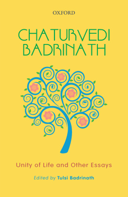 Tulsi Badrinath Chaturvedi Badrinath: Unity of Life and Other Essays