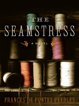 Frances De Pontes Peebles The Seamstress: A Novel