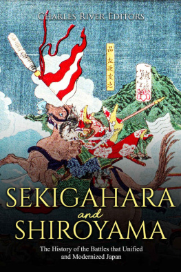 Charles River Editors - Sekigahara and Shiroyama: The History of the Battles That Unified and Modernized Japan