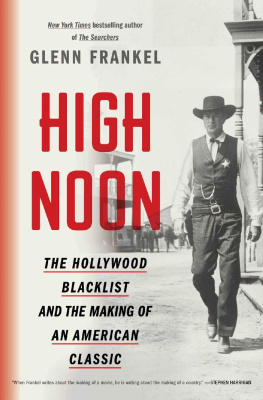 Glenn Frankel High Noon: The Hollywood Blacklist and the Making of an American Classic