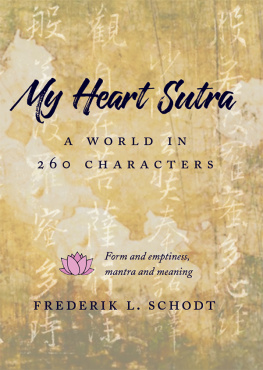 Frederik L. Schodt - My Heart Sutra: A World in 260 Characters