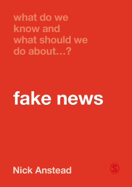 Nick Anstead What Do We Know and What Should We Do About Fake News?