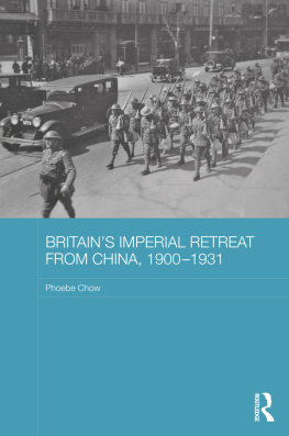 Chow Britains Imperial Retreat From China, 1900-1931