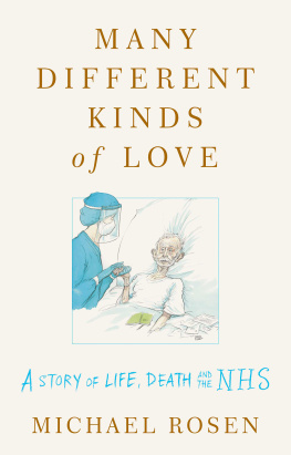 Michael Rosen Many Different Kinds of Love: A Story of Life, Death and the NHS