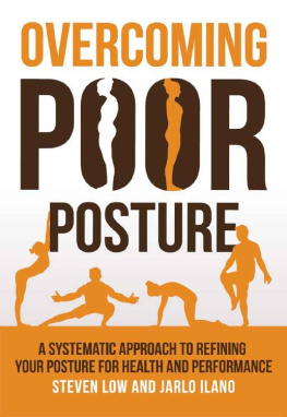 Steven Low - Overcoming Poor Posture: A Systematic Approach to Refining Your Posture for Health and Performance