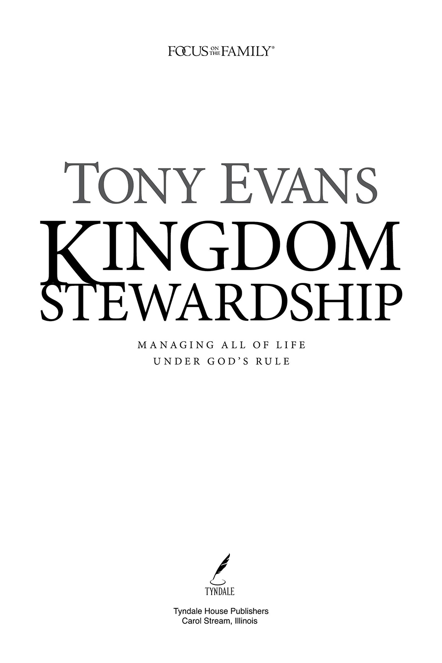 Kingdom Stewardship Managing All of Life under Gods Rule 2020 Tony Evans All - photo 2