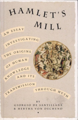 Giorgio de Santillana Hamlets Mill: An essay investigating the origins of human knowledge and its transmission through myth