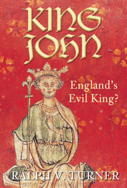 Ralph V. Turner - King John: Englands Evil King?