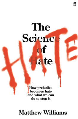 Matthew Williams - The Science of Hate: How prejudice becomes hate and what we can do to stop it