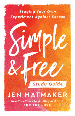 Jen Hatmaker Simple and Free: Staging Your Own Experiment Against Excess