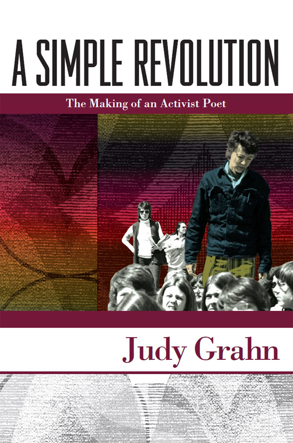 A SIMPLE REVOLUTION The Making of an Activist Poet Judy Grahn aunt lute - photo 1