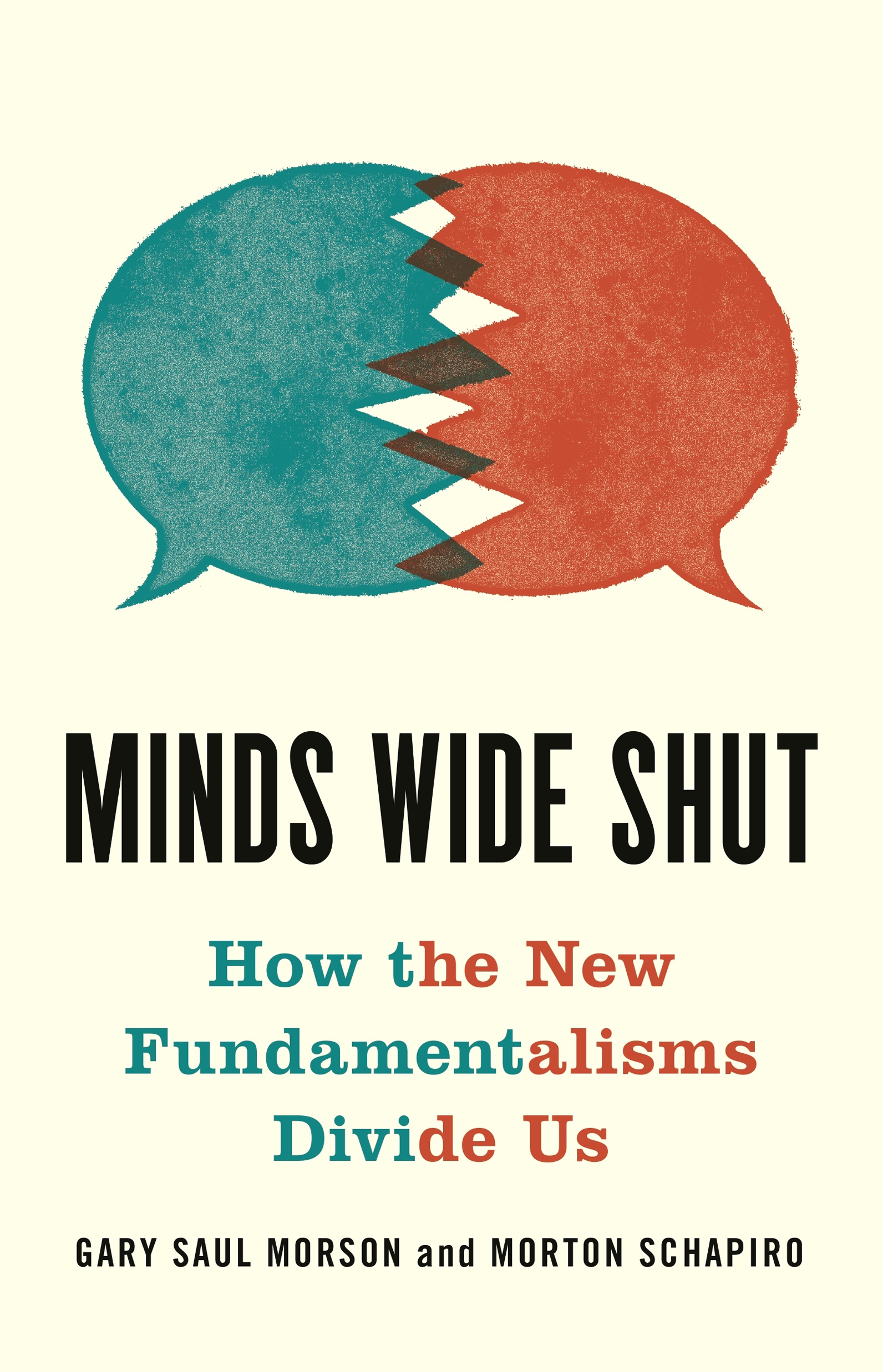 MINDS WIDE SHUT Minds Wide Shut HOW THE NEW FUNDAMENTALISMS DIVIDE US - photo 1