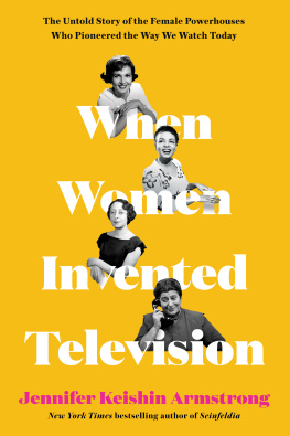 Jennifer Keishin Armstrong When Women Invented Television