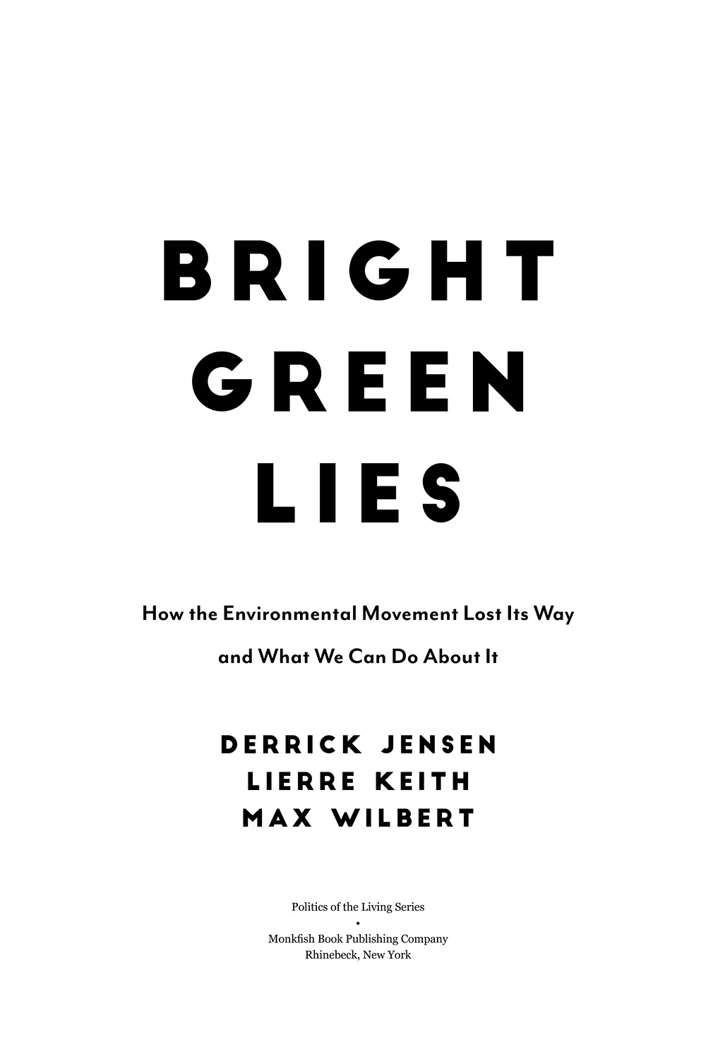 Bright Green Lies How the Environmental Movement Lost Its Way and What We Can - photo 2