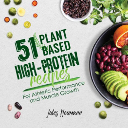 Jules Neumann 51 Plant-Based High-Protein Recipes: For Athletic Performance and Muscle Growth