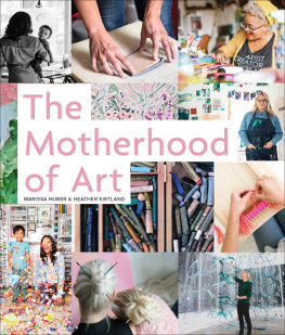 Marissa Huber - The Motherhood of Art