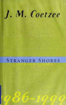 Coetzee - Stranger shores : literary essays, 1986-1999