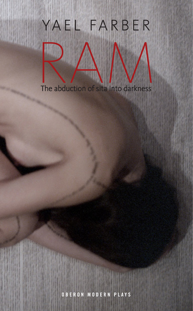 RAM THE ABDUCTION OF SITA INTO DARKNESS Yael Farber RAM THE ABDUCTION OF SITA - photo 1