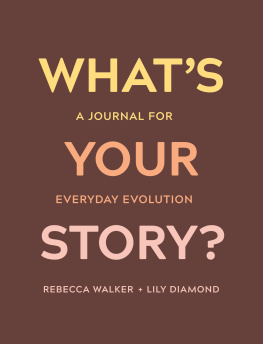 Walker - Whats Your Story?: A Journal for Everyday Evolution