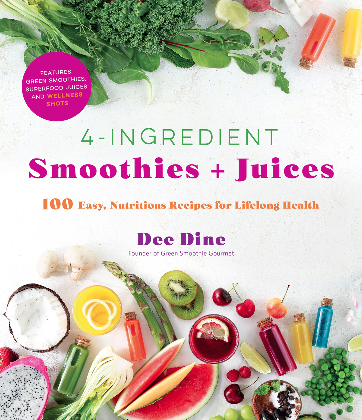 4-INGREDIENT Smoothies Juices EASY NUTRITIOUS RECIPES FOR LIFELONG - photo 1