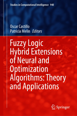 Oscar Castillo Fuzzy Logic Hybrid Extensions of Neural and Optimization Algorithms: Theory and Applications