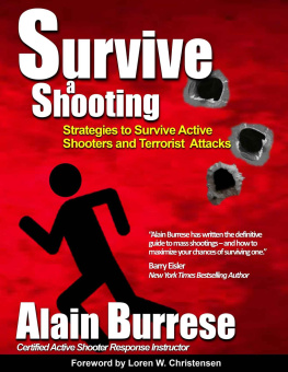 Alain Burrese Survive A Shooting: Strategies to Survive Active Shooters and Terrorist Attacks