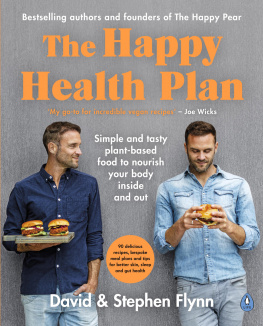 David Flynn - The Happy Health Plan: Simple and tasty plant-based food to nourish your body inside and out