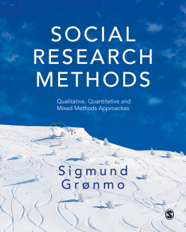 Sigmund Grønmo Social Research Methods: Qualitative, Quantitative and Mixed Methods Approaches