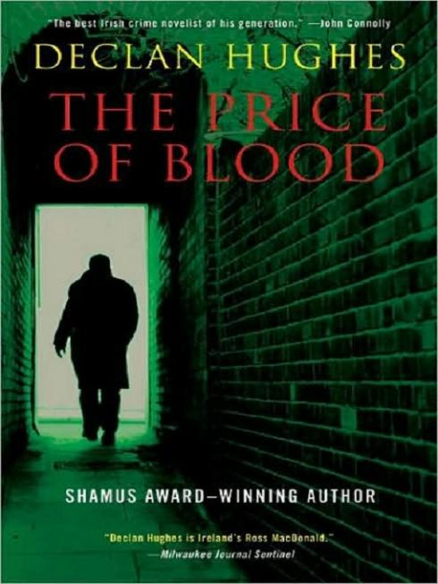 THE PRICE OF BLOOD A Novel by Declan Hughes Book 3 in the Ed Loy Series - photo 1