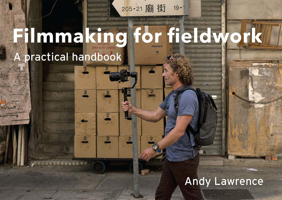 Filmmaking for fieldwork Filmmaking for fieldwork A practical handbook - photo 1