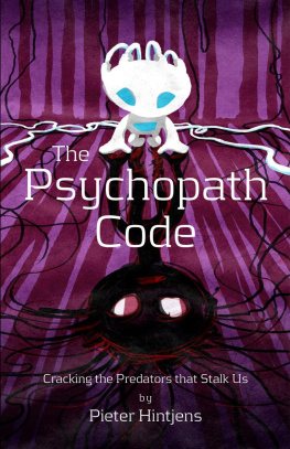 Pieter Hintjens - The Psychopath Code: Cracking the Predators That Stalk Us