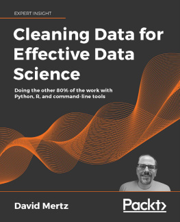 David Mertz - Cleaning Data for Effective Data Science: Doing the other 80% of the work with Python, R, and command-line tools