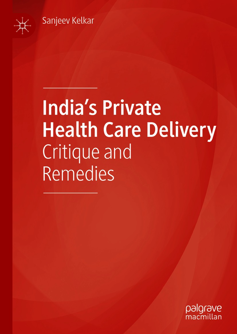 Book cover of Indias Private Health Care Delivery Sanjeev Kelkar Indias - photo 1