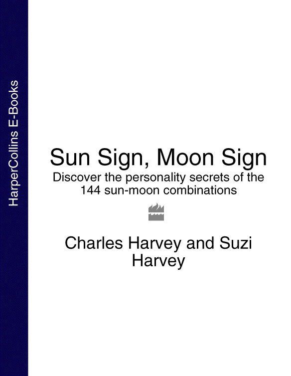 Sun Sign Moon Sign Discover the Key to Your Unique Personality through the - photo 2