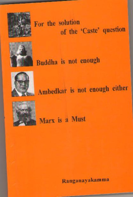 Ranganayakamma N.S. - For the solution of the ‘Caste’ question Buddha is not enough Ambedkar is not enough either Marx is a Must