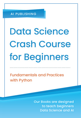 AI Publishing - Data Science Crash Course for Beginners: Fundamentals and Practices with Python