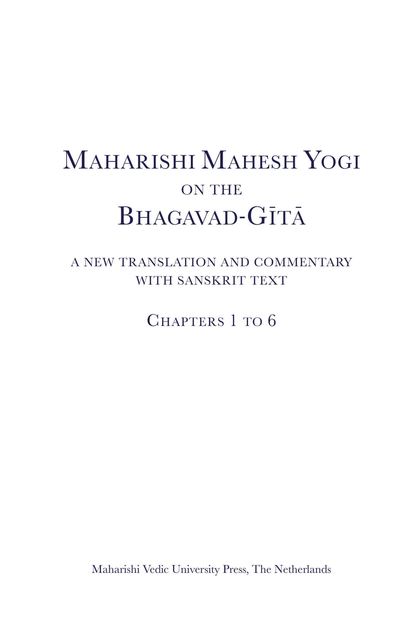 Maharishi Mahesh Yogi on the Bhagavad-Gt A New Translation and Commentary - photo 1