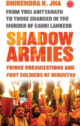 Jha - Shadow Armies: Fringe Organizations and Foot Soldiers of Hindutva