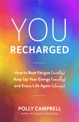 Campbell - You, Recharged: How to Beat Fatigue (Mostly), Amp Up Your Energy (Usually), and Enjoy Life Again (Always) (Regain Your Mojo)