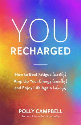 Campbell You, Recharged: How to Beat Fatigue (Mostly), Amp Up Your Energy (Usually), and Enjoy Life Again (Always) (Regain Your Mojo)