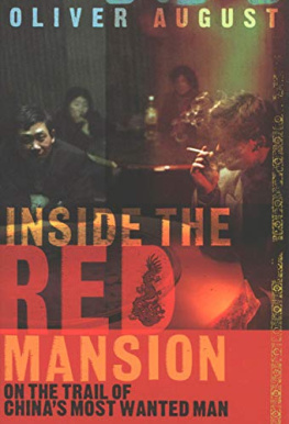 Oliver August Inside the Red Mansion: On the Trail of Chinas Most Wanted Man