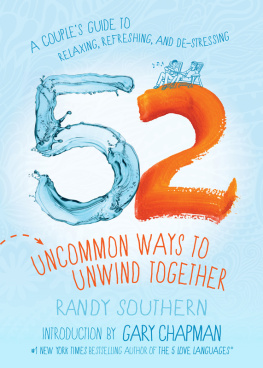 Southern 52 Uncommon Ways to Unwind Together: A Couples Guide to Relaxing, Refreshing, and De-Stressing