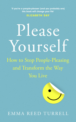 Reed Turrell Please Yourself: How to Stop People-Pleasing and Transform the Way You Live