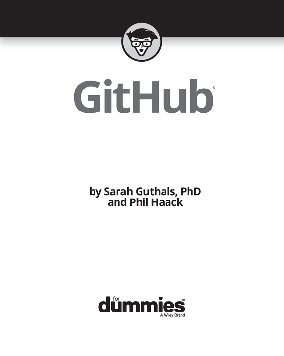 GitHub For Dummies Published by John Wiley Sons Inc 111 River Street - photo 2