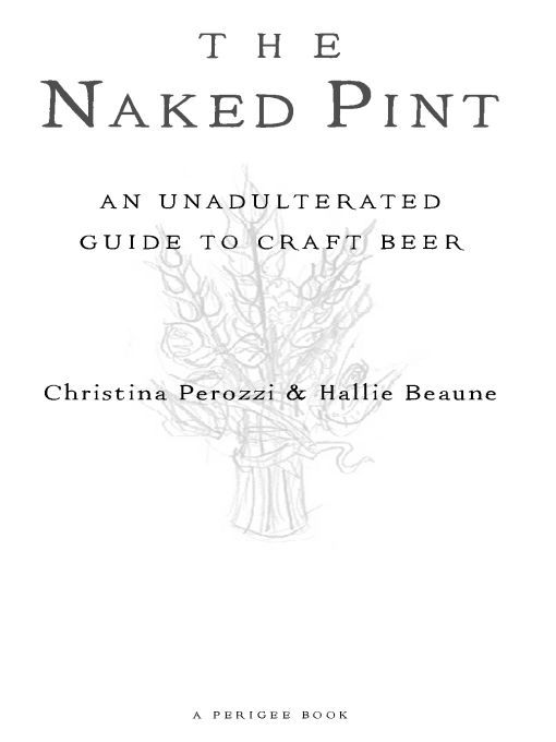 Table of Contents Praise for The Naked Pint The Naked Pint is a great read - photo 1