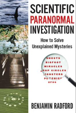 Benjamin Radford - Scientific Paranormal Investigation: How to Solve Unexplained Mysteries