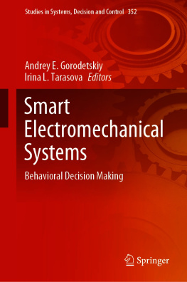 Andrey E. Gorodetskiy (editor) - Smart Electromechanical Systems: Behavioral Decision Making