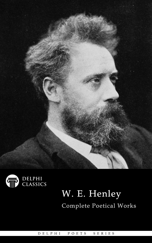 William Ernest Henley 1849-1903 Contents Delphi Clas - photo 1