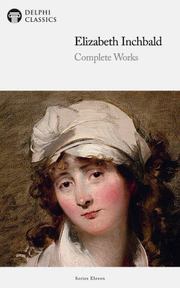 Elizabeth Inchbald - Complete Works of Elizabeth Inchbald