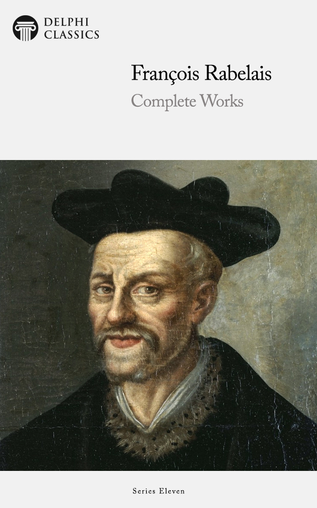 The Complete Works of FRANOIS RABELAIS c 1483-1553 Contents - photo 1